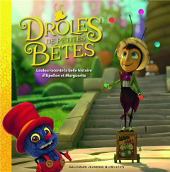 Drôles de petites bêtes. Loulou raconte la belle histoire d'Apollon et Marguerite - Poirée Antonin ; Krings Antoon ; Bouron Arnaud