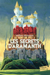 Le vent de feu Tome 1 : Les secrets d'Aramanth - Nicholson William ; Ménard Diane