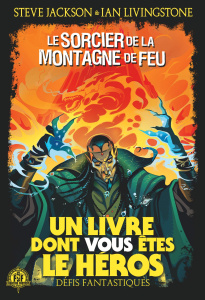 Défis fantastiques Tome 1 : Le sorcier de la montagne de feu - Livingstone Ian ; Jackson Steve ; Fabien Camille ;