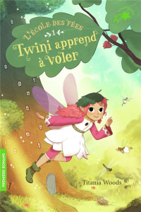 L'école des Fées Tome 1 : Twini apprend à voler - Woods Titania ; Coh Smiljana ; Durandal Zerline