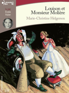 Louison et Monsieur Molière. 2 CD audio MP3 - Helgerson Marie-Christine ; Huber Elodie