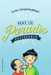 Paradis pâtisserie - Lai Remy ; Leymarie Marie ; Robinson M-J