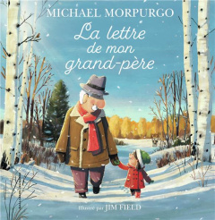 La lettre de mon grand-père - Morpurgo Michael ; Field Jim ; Ménard Diane