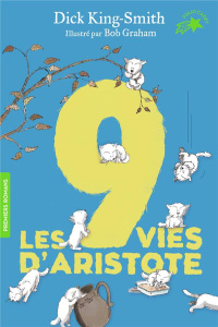 Les 9 vies d'Aristote - King-Smith Dick ; Graham Bob ; Nectoux Laurence