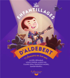 Les enfantillages d'Aldebert. Avec 1 CD audio - ALDEBERT/MOREAU