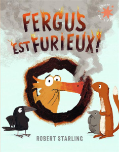 Fergus est furieux ! - Starling Robert ; Ollier Marie