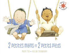 2 petites mains et 2 petits pieds - Fox Mem ; Oxenbury Helen ; Krief Anne