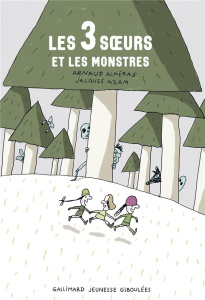 Les 3 soeurs et les monstres - Alméras Arnaud ; Azam Jacques
