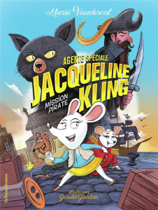 Agente spéciale Jacqueline Kling Tome 1 : Mission pirate - Vaudescal Marie ; Guerlais Gérald