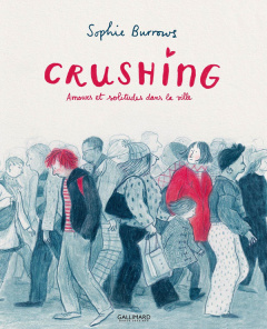 Crushing. Amours et solitudes dans la ville - Burrows Sophie
