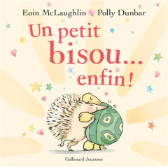 Un petit bisou… enfin ! - McLaughlin Eoin ; Dunbar Polly ; Nief Emilie