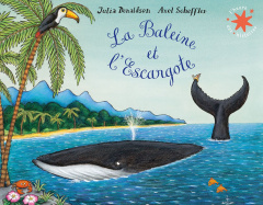 La Baleine et l'Escargote - Donaldson Julia ; Scheffler Axel ; Rubio-Barreau V