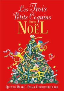 Les trois petits coquins fêtent Noël - Blake Quentin ; Chichester Clark Emma ; Ollier Mar