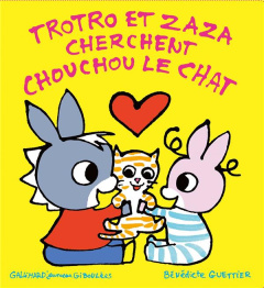 Trotro et Zaza : Trotro et Zaza cherchent Chouchou le chat - Guettier Bénédicte