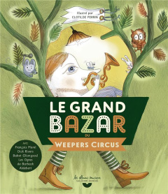 Le grand bazar du Weepers Circus. Avec 1 CD audio - COLLECTIF/PERRIN