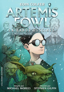 Artemis Fowl : la bande dessinée Tome 2 : Mission polaire - Moreci Michael ; Gilpin Stephen ; Colfer Eoin ; Lo