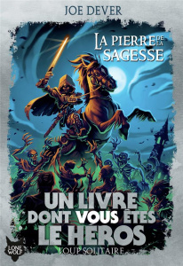 Loup Solitaire Tome 6 : La Pierre de la Sagesse - Dever Joe ; Chalk Gary ; Jusforgues Pascale ; Vaul