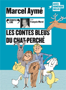 Les contes bleus du chat perché. 1 CD audio MP3 - Aymé Marcel ; Morel François