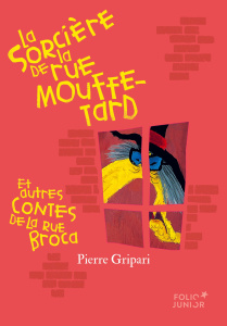 La sorcière de la rue Mouffetard. Et autres contes de la rue Broca, Edition collector - Gripari Pierre ; Puig Rosado Fernando