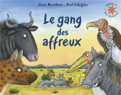 Le gang des affreux - Donaldson Julia ; Scheffler Axel ; Gibert Catherin