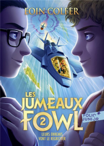 Les Jumeaux Fowl Tome 2 : Leurs ennemis vont le regretter - Colfer Eoin ; Esch Jean