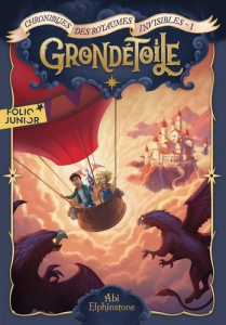 Chroniques des royaumes invisibles Tome 1 : Grondétoile - Elphinstone Abi ; Fiore Faustina