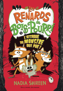 Les renards de Bois-Pourri Tome 3 : L'attaque du monstre qui pue ! - Shireen Nadia ; Ortalda Maud