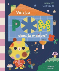Vois-tu Pom dans la maison ? - Reid Camilla ; Gledhill Carly