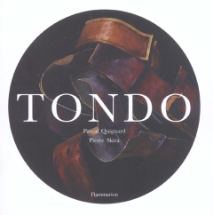 Tondo - Quignard Pascal ; Skira Pierre