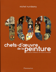 CENT CHEFS D'OEUVRES DE LA PEINTURE - NURIDSANY MICHEL