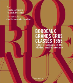 BORDEAUX GRANDS CRUS CLASSES 1855 : RED AND WHITE WINES OF THE MEDOC AND SAUTERNE - ILLUSTRATIONS, C - FERRAND FRANCK