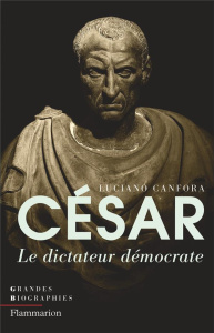 Jules César. Le dictateur démocrate - Canfora Luciano ; Paul-Maier Corinne ; Pittia Sylv