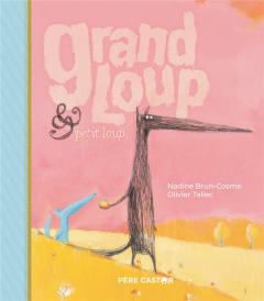 Grand Loup & Petit Loup - Brun-Cosme Nadine ; Tallec Olivier