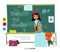 La maîtresse mal réveillée - Lévêque Anne-Claire ; Latyk Olivier