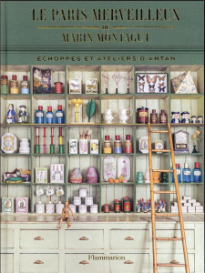 Le Paris merveilleux de Marin Montagut. Echoppes et ateliers d'antan - Marin Montagut ; Balay Ludovic ; Musellec Pierre ;