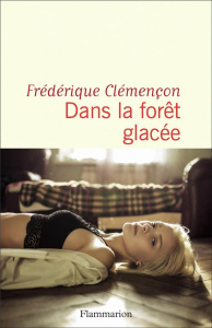 Dans la forêt glacée - Clémençon Frédérique