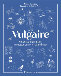 Vulgaire. Vulgarisation de trucs par quelqu'un qui n'y connaît rien - Baousson Marine ; Poney Juliette