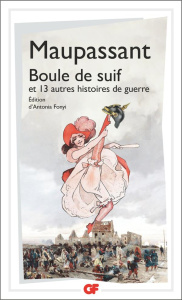 Boule de suif. Et 13 autres histoires de guerre - Maupassant Guy de ; Fonyi Antonia