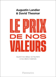 Le prix de nos valeurs. Quand nos idéaux se heurtent à nos désirs matériels - Thesmar David ; Landier Augustin ; Vaulpre Julien