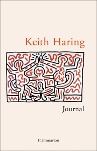 Keith Haring. Journal - Haring Keith ; Thompson Robert Farris ; Fairey She