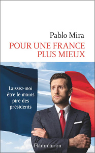 Pour une France plus mieux - Mira Pablo