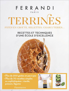 Terrines, pâtés en croûte, rillettes, charcuteries... Recettes et techniques d'une école d'excellenc - FERRANDI PARIS/NURRA