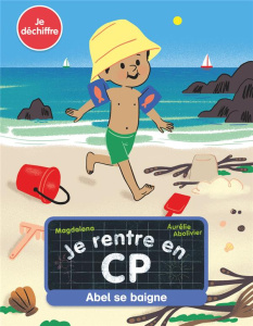 Je rentre en CP Tome 14 : Abel se baigne - MAGDALENA/ABOLIVIER