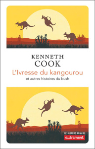 L'ivresse du kangourou et autres histoires du bush - Cook Kenneth ; Vignol Mireille
