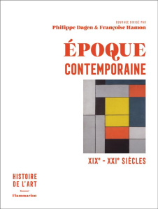 Epoque contemporaine. XIXe-XXIe siècles - Hamon Françoise ; Dagen Philippe