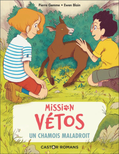 Mission vétos Tome 9 : Un chamois maladroit - Gemme Pierre ; Blain Ewen ; Becq Cécile