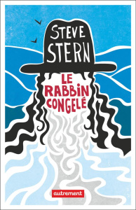 Le rabbin congelé - Stern Steve ; Vignol Mireille