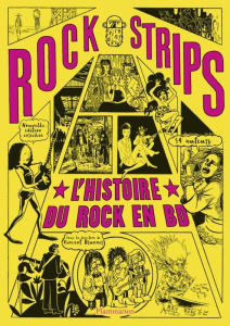 Rock Strips. L'histoire du rock en BD. Nouvelle édition enrichie - Brunner Vincent