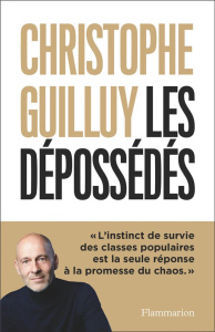 Les dépossédés. L'instinct de survie des classes populaires - Guilluy Christophe