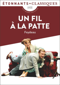 Un fil à la patte - Feydeau Georges ; Chedeville Elise